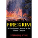 Fire on the Rim: A Firefighter's Season at the Grand Canyon