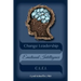 Change Leadership Emotional Intelligence (CLEI): Using Change Strategies that Work!