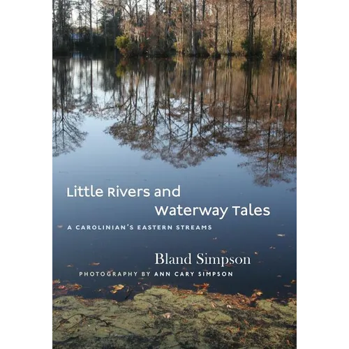 Little Rivers and Waterway Tales: A Carolinian's Eastern Streams