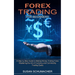 Forex Trading for Beginners: Mastering the Art of Currency and Commodity Trading Easily (A Step by Step Guide to Making Money Trading Forex)
