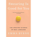 Swearing Is Good for You: The Amazing Science of Bad Language