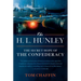 The H. L. Hunley: The Secret Hope of the Confederacy