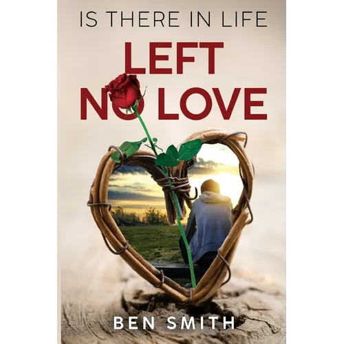 Is There In Life Left No Love