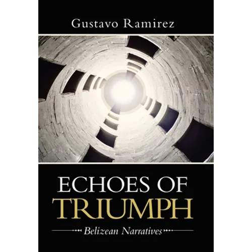Echoes of Triumph: Belizean Narratives