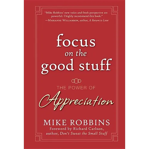 Focus on the Good Stuff: The Power of Appreciation