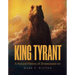 King Tyrant: A Natural History of Tyrannosaurus Rex