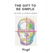 The Gift To Be Simple: An Answer to a Students Question