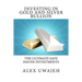 Investing in Gold and Silver Bullion: The Ultimate Safe Haven Investments
