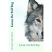 Kazan, the Wolf Dog