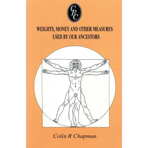 Weights, Money and Other Measures Used by Our Ancestors