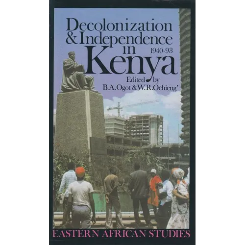 Decolonization and Independence in Kenya, 1940-1993