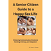 A Senior Citizen Guide to A Happy Sex Sex LIfe