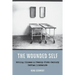 The Wounded Self: Writing Illness in Twenty-First-Century German Literature