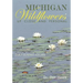 Michigan Wildflowers: Up Close and Personal: Early Summer Volume