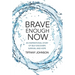 Brave Enough Now: An inspirational story of self-discovery, survival and hope.