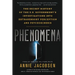Phenomena: The Secret History of the U.S. Government's Investigations Into Extrasensory Perception and Psychokinesis