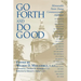 Go Forth and Do Good: Memorable Notre Dame Commencement Addresses