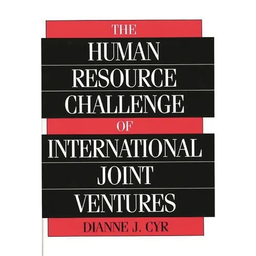 The Human Resource Challenge of International Joint Ventures