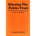 Abusing The Public Trust