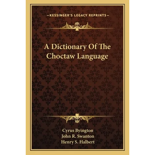 A Dictionary Of The Choctaw Language