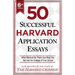 50 Successful Harvard Application Essays, 6th Edition: What Worked for Them Can Help You Get Into the College of Your Choice