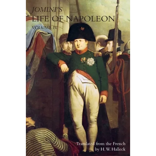 JOMINI's LIFE OF NAPOLEON: Volume 4