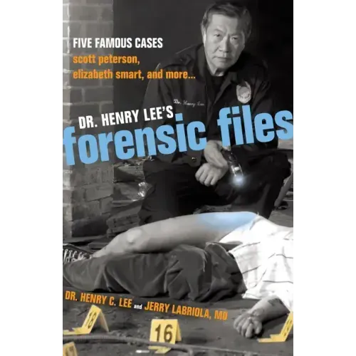 Dr. Henry Lee's Forensic Files: Five Famous Cases Scott Peterson, Elizabeth Smart, and more...