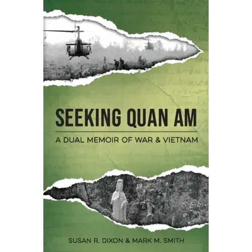 Seeking Quan Am: A Dual Memoir of War and Vietnam