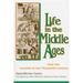 Life In The Middle Ages: From the Seventh to the Thirteenth Century