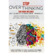 Stop Overthinking: 2 Books in 1: Get Clarity & Rebalance Yourself. Manifest Your Best Self and Increase Your Confidence Toward Simple Tec