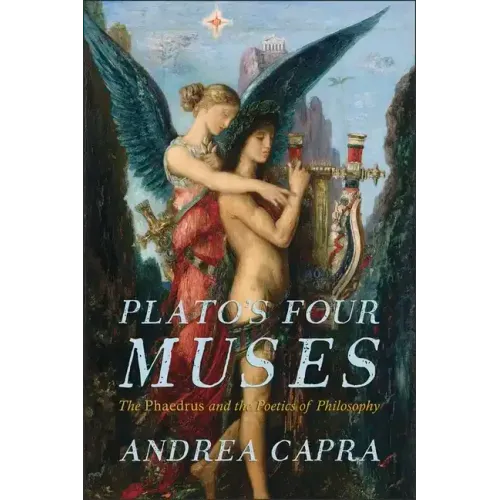 Plato's Four Muses: The Phaedrus and the Poetics of Philosophy