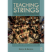 Teaching Strings in Today's Classroom: A Guide for Group Instruction