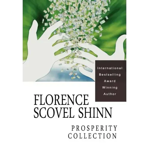 Florence Scovel Shinn: The Prosperity Collection