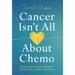 Cancer Isn't All About Chemo: Keeping Your Body Strong Whilst Trying to Treat and Prevent Disease