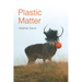 Plastic Matter