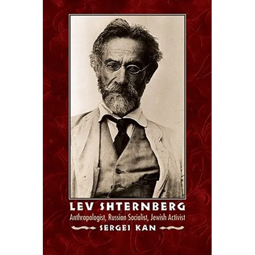 Lev Shternberg: Anthropologist, Russian Socialist, Jewish Activist