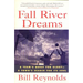 Fall River Dreams: A Team's Quest for Glory, a Town's Search for It's Soul