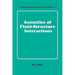 Acoustics of Fluid-Structure Interactions