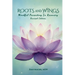 Roots and Wings: Mindful Parenting in Recovery