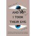 And So I Took Their Eye