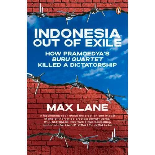 Indonesia Out of Exile: How Pramoedya's Buru Quartet Killed a Dictatorship