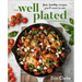 The Well Plated Cookbook: Fast, Healthy Recipes You'll Want to Eat