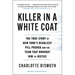 Killer in a White Coat: The True Story of New York's Deadliest Pill Pusher and the Team That Brought Him to Justice