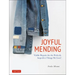 Joyful Mending: Beautiful Visible Repairs for the Things We Love