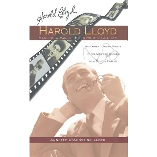 Harold Lloyd - Magic in a Pair of Horn-Rimmed Glasses (hardback)