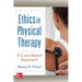 Ethics in Physical Therapy: A Case Based Approach
