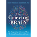The Grieving Brain: The Surprising Science of How We Learn from Love and Loss