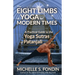 The Eight Limbs of Yoga for Modern Times: A Practical Guide to the Yoga Sutras of Patanjali