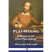 Play-Making: A Manual of Craftsmanship