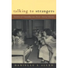 Talking to Strangers: Anxieties of Citizenship since Brown v. Board of Education